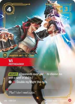 Vi, Hotheaded, Unleashed